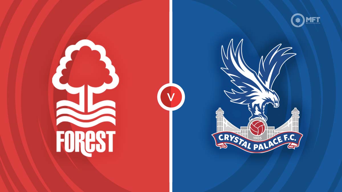 BREAKING NEWS:Nottingham Forest Vs Crystal Palace Kick-off Time Has ...